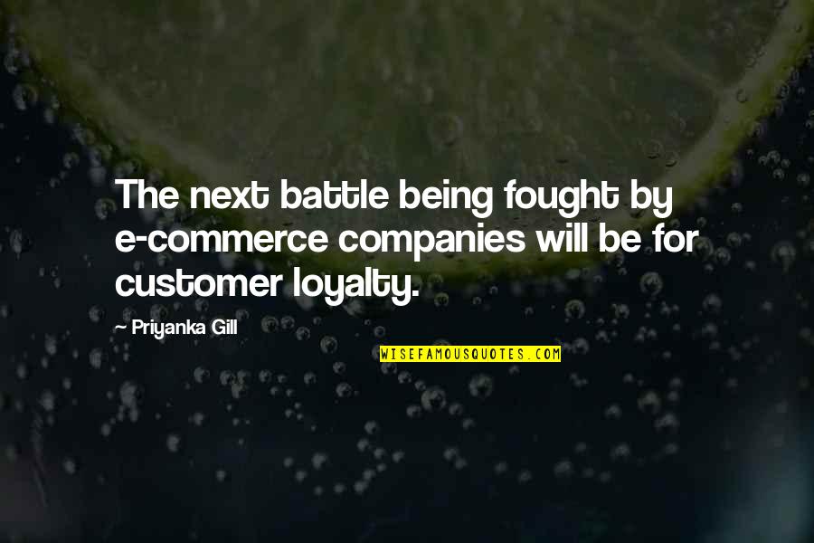 Trusty Flowers Quotes By Priyanka Gill: The next battle being fought by e-commerce companies