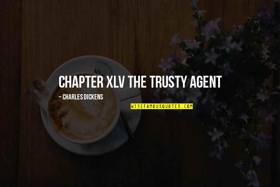Trusty Quotes By Charles Dickens: CHAPTER XLV THE TRUSTY AGENT