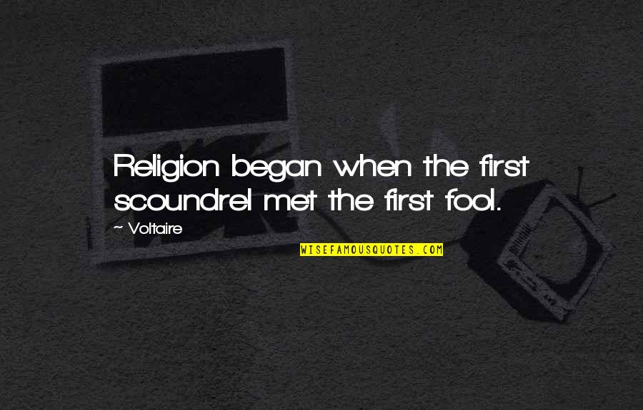 Trustypup Quotes By Voltaire: Religion began when the first scoundrel met the