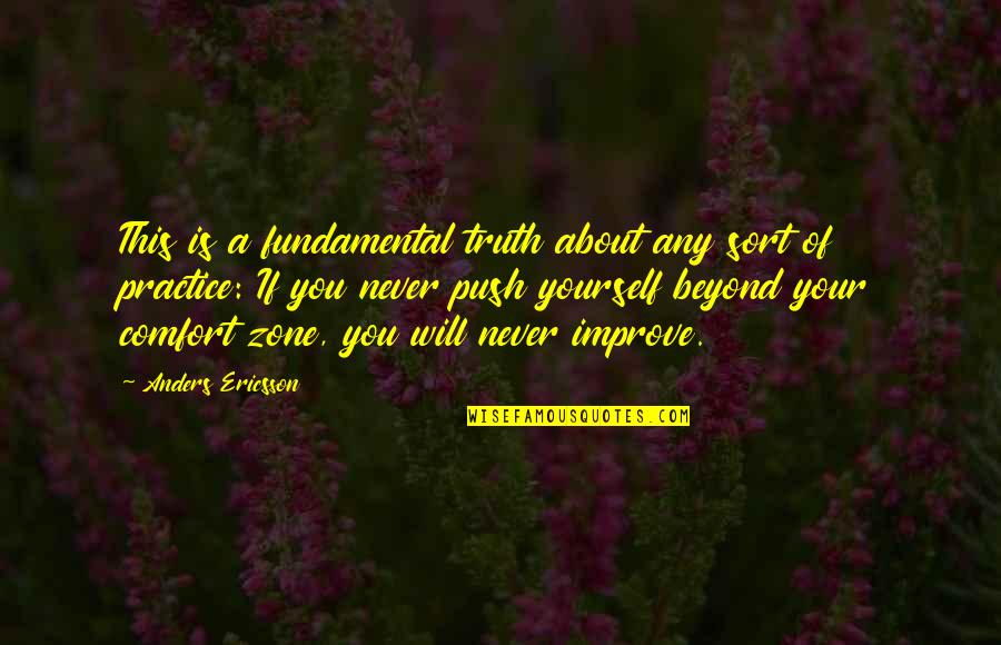 Truth About Yourself Quotes By Anders Ericsson: This is a fundamental truth about any sort