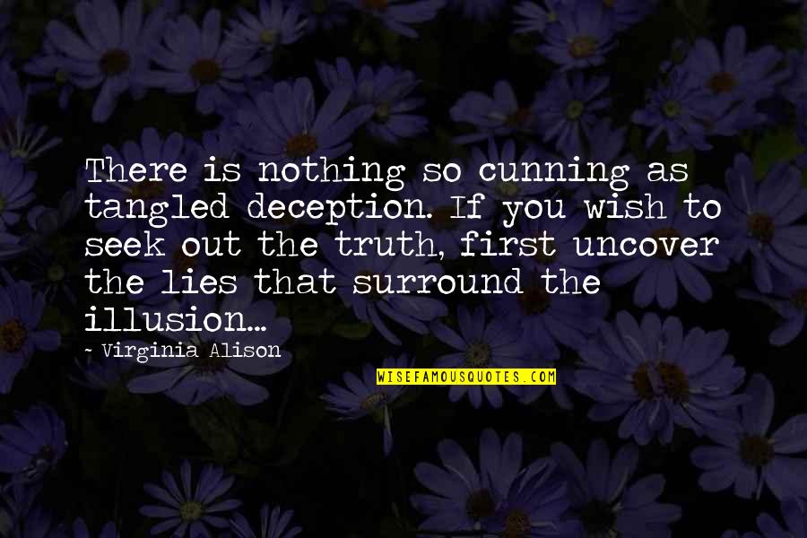 Truth And Deception Quotes By Virginia Alison: There is nothing so cunning as tangled deception.