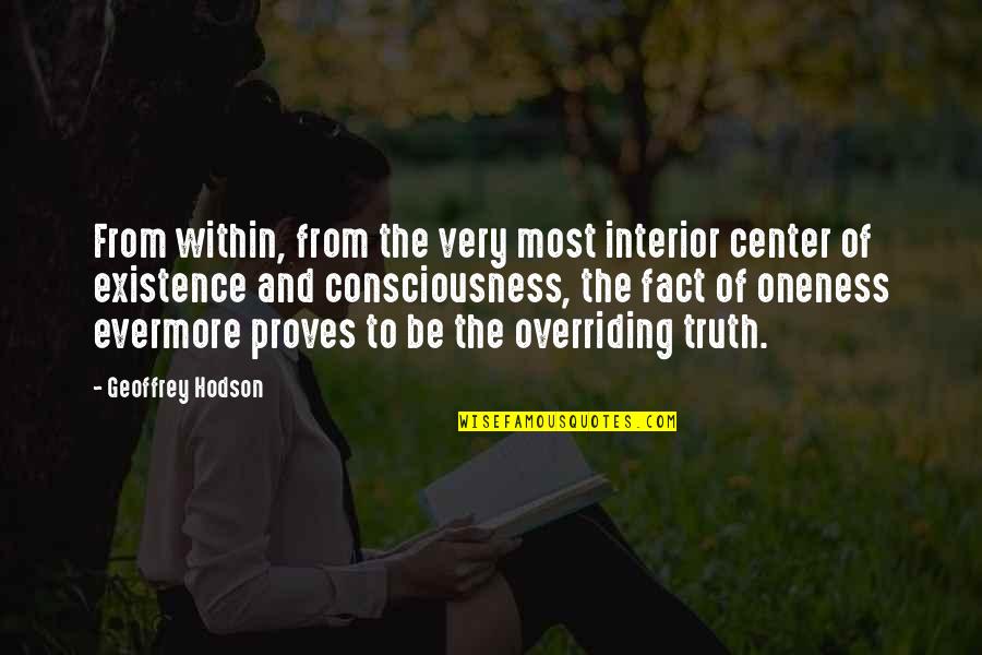Truth And Facts Quotes By Geoffrey Hodson: From within, from the very most interior center
