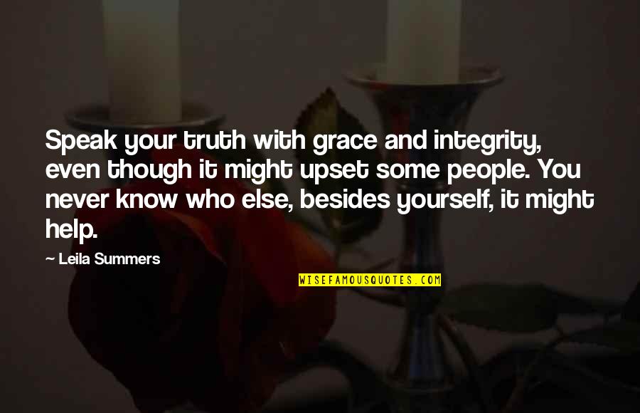Truth And Integrity Quotes By Leila Summers: Speak your truth with grace and integrity, even