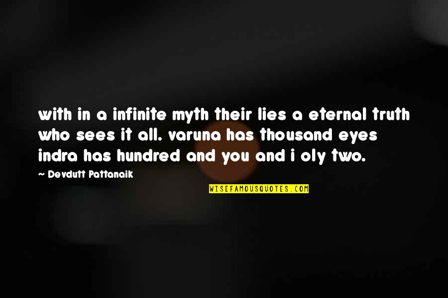 Truth And Lies Quotes By Devdutt Pattanaik: with in a infinite myth their lies a
