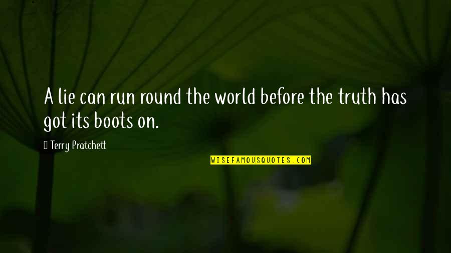 Truth And Rumors Quotes By Terry Pratchett: A lie can run round the world before