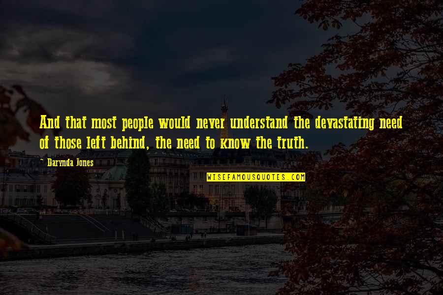 Truth Behind Quotes By Darynda Jones: And that most people would never understand the