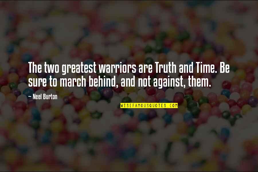 Truth Behind Quotes By Neel Burton: The two greatest warriors are Truth and Time.