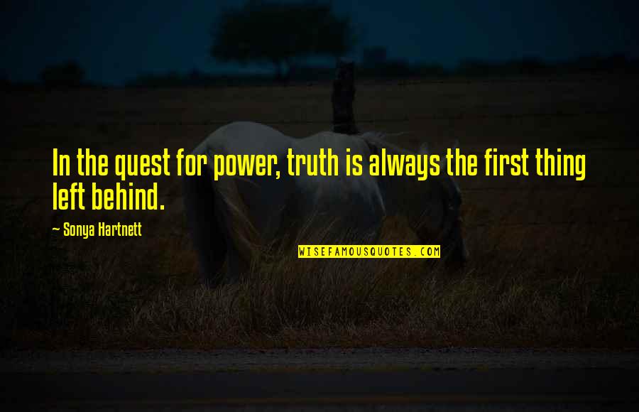 Truth Behind Quotes By Sonya Hartnett: In the quest for power, truth is always