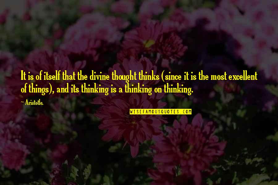 Truth Being Revealed Quotes By Aristotle.: It is of itself that the divine thought