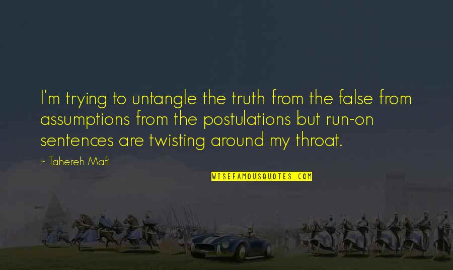 Truth But Quotes By Tahereh Mafi: I'm trying to untangle the truth from the Truth But Quotes By Tahereh Mafi: I'm trying to untangle the truth from the