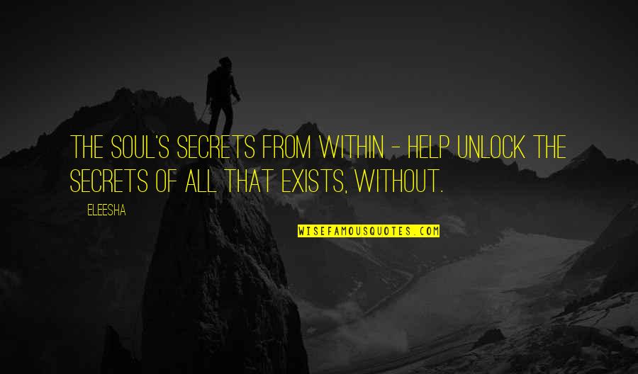 Truth Crushed To Earth Quote Quotes By Eleesha: The Soul's secrets from within - help unlock