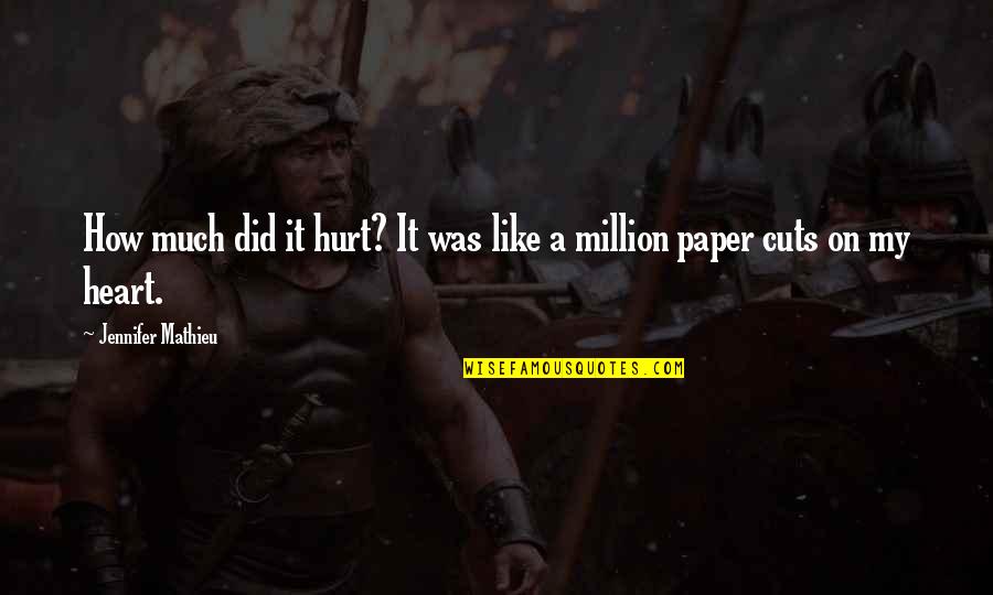 Truth Hurt Quotes By Jennifer Mathieu: How much did it hurt? It was like