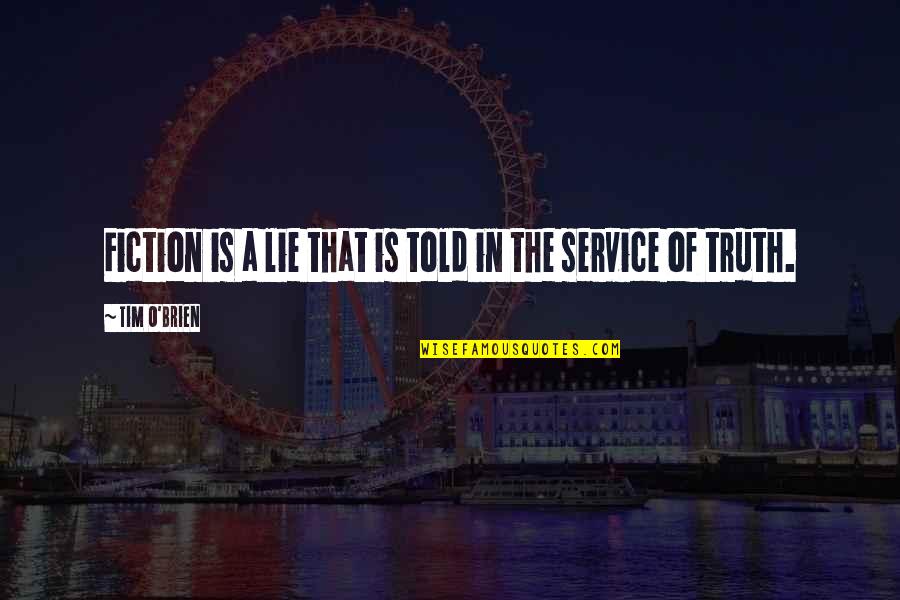 Truth In Fiction Quotes By Tim O'Brien: Fiction is a lie that is told in Truth In Fiction Quotes By Tim O'Brien: Fiction is a lie that is told in