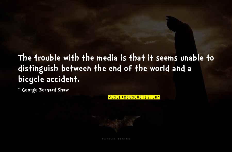 Truth In The Media Quotes By George Bernard Shaw: The trouble with the media is that it