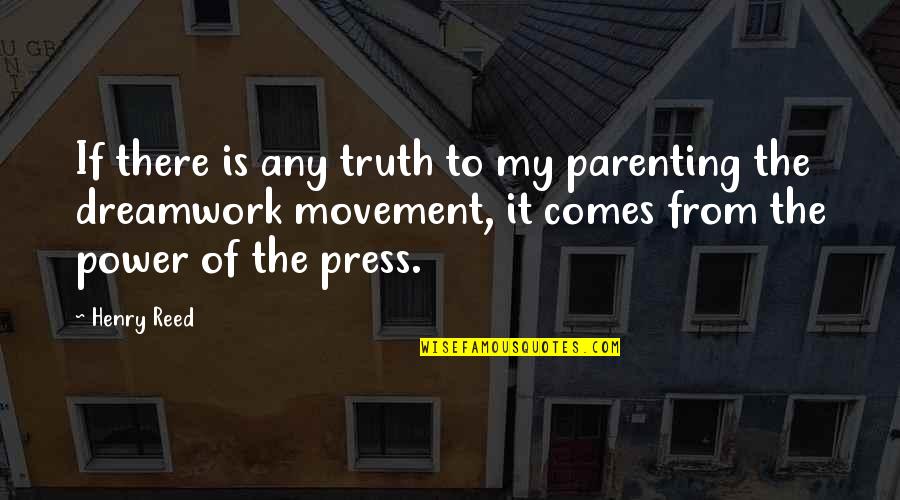 Truth Is Power Quotes By Henry Reed: If there is any truth to my parenting