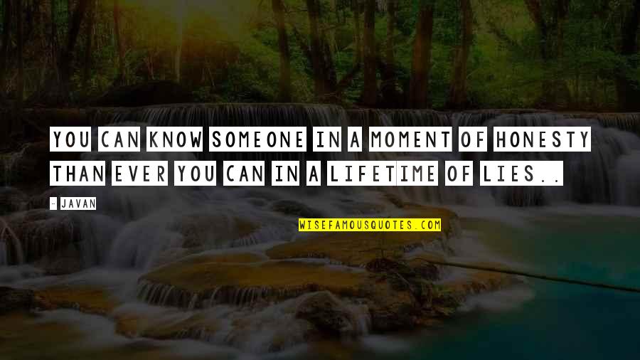 Truth Lies And Love Quotes By Javan: You can know someone in a moment of