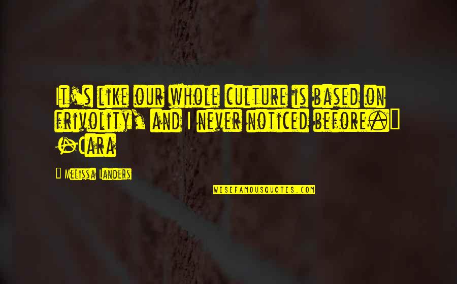 Truth Makers Market Quotes By Melissa Landers: It's like our whole culture is based on