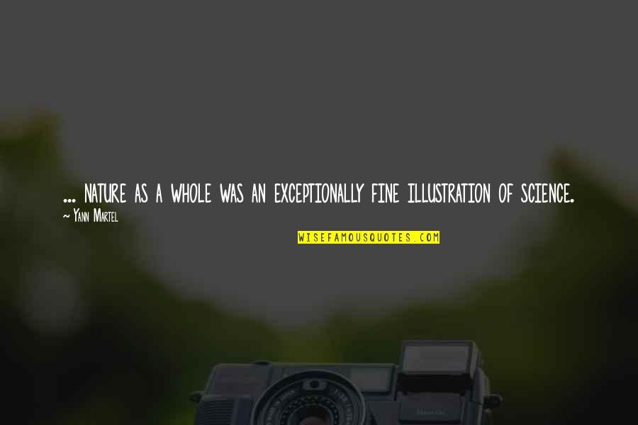 Truth My Tribute Quotes By Yann Martel: ... nature as a whole was an exceptionally