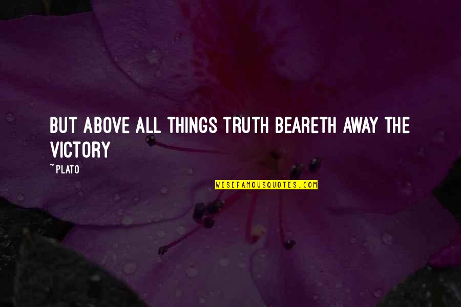 Truth North Quotes By Plato: But Above all things truth beareth away the