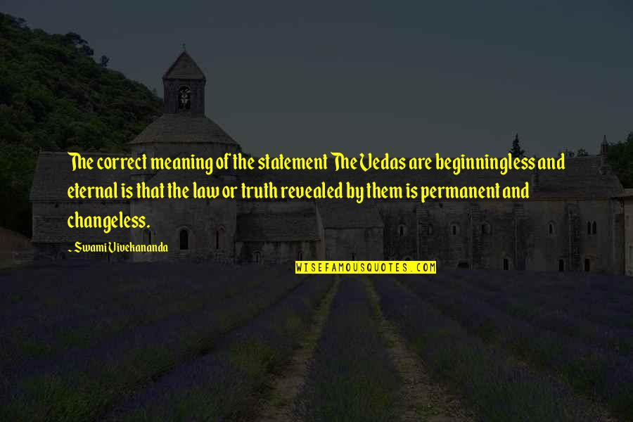 Truth Revealed Quotes By Swami Vivekananda: The correct meaning of the statement The Vedas