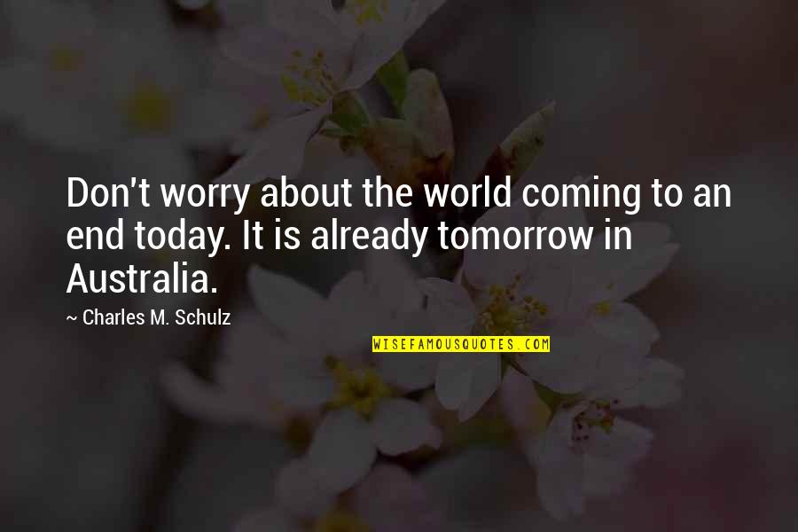 Truth Speaks For Itself Quotes By Charles M. Schulz: Don't worry about the world coming to an