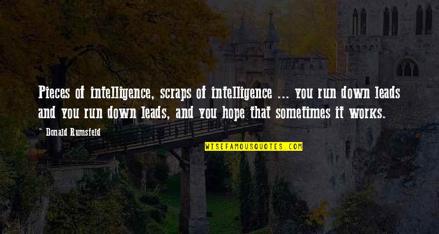Truth Universally Acknowledged Quotes By Donald Rumsfeld: Pieces of intelligence, scraps of intelligence ... you