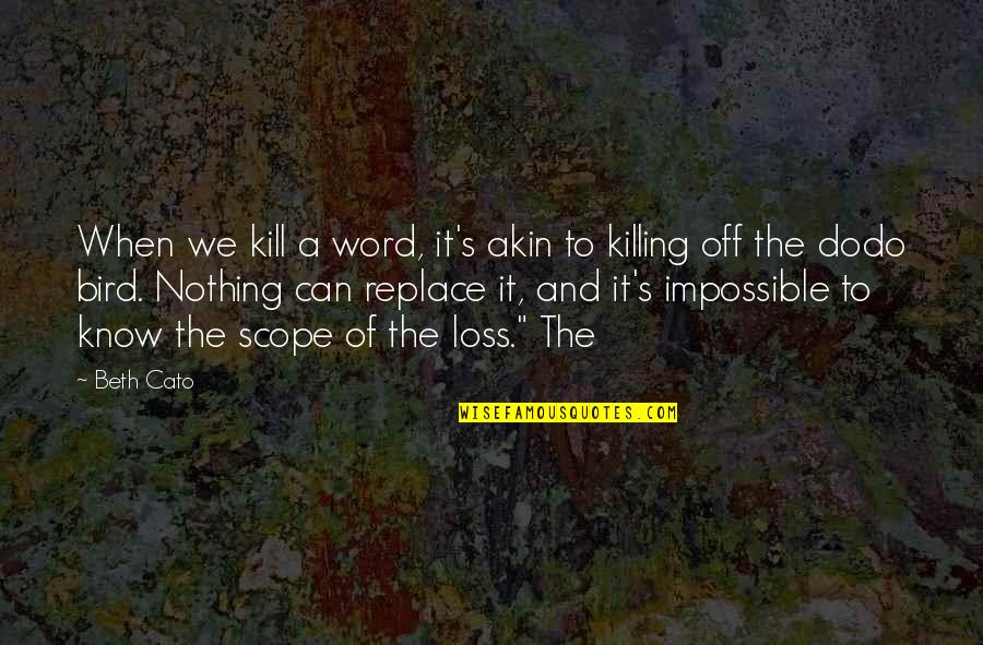 Truth Verily Quotes By Beth Cato: When we kill a word, it's akin to