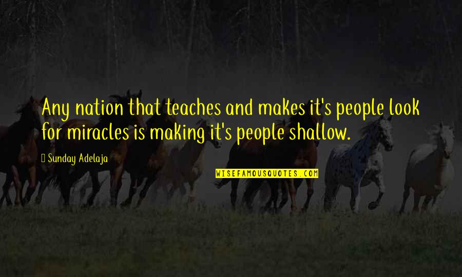 Truth Verily Quotes By Sunday Adelaja: Any nation that teaches and makes it's people