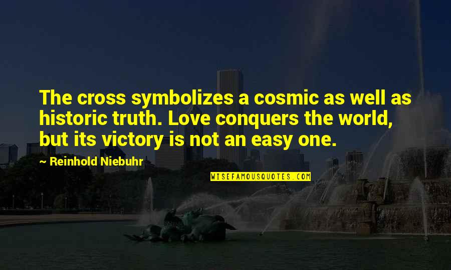 Truth Well Quotes By Reinhold Niebuhr: The cross symbolizes a cosmic as well as Truth Well Quotes By Reinhold Niebuhr: The cross symbolizes a cosmic as well as
