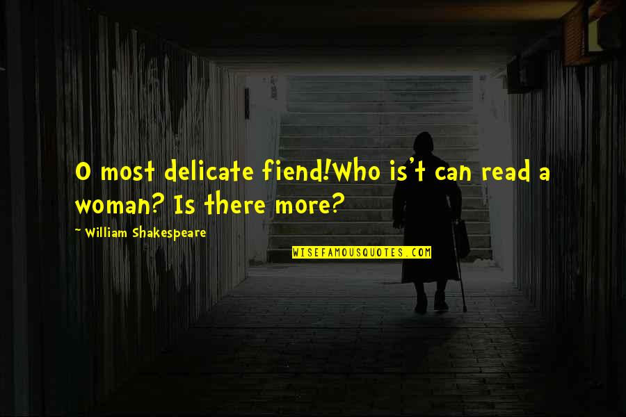 Truthbomb Lying Quotes By William Shakespeare: O most delicate fiend!Who is't can read a Truthbomb Lying Quotes By William Shakespeare: O most delicate fiend!Who is't can read a