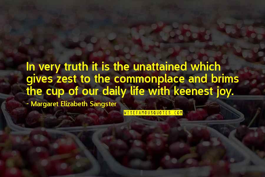 Truthfulness And Lies Quotes By Margaret Elizabeth Sangster: In very truth it is the unattained which