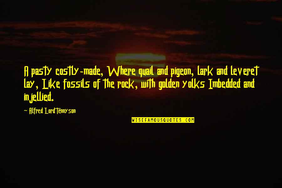 Trvino Swing Quotes By Alfred Lord Tennyson: A pasty costly-made, Where quail and pigeon, lark Trvino Swing Quotes By Alfred Lord Tennyson: A pasty costly-made, Where quail and pigeon, lark