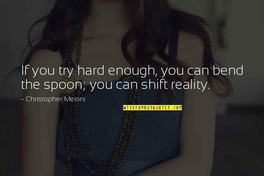 Try Hard Enough Quotes By Christopher Meloni: If you try hard enough, you can bend