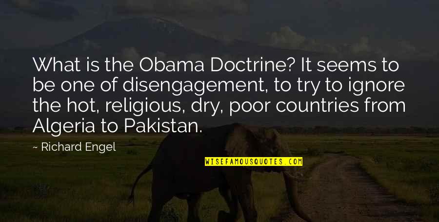 Try To Ignore Quotes By Richard Engel: What is the Obama Doctrine? It seems to Try To Ignore Quotes By Richard Engel: What is the Obama Doctrine? It seems to
