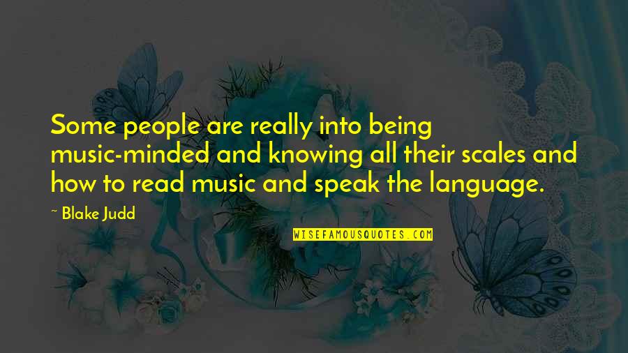 Try To Live Happy Quotes By Blake Judd: Some people are really into being music-minded and