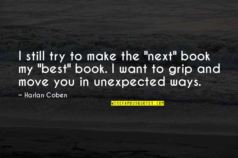 Try To Move On Quotes By Harlan Coben: I still try to make the "next" book