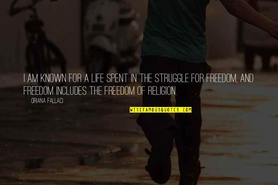 Trying Again In Love Quotes By Oriana Fallaci: I am known for a life spent in Trying Again In Love Quotes By Oriana Fallaci: I am known for a life spent in