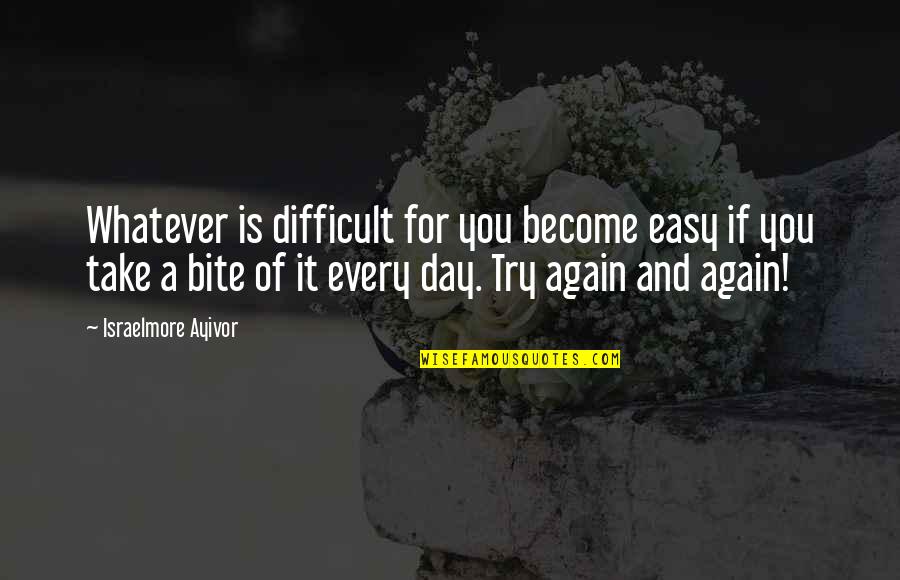 Trying Everyday Quotes By Israelmore Ayivor: Whatever is difficult for you become easy if