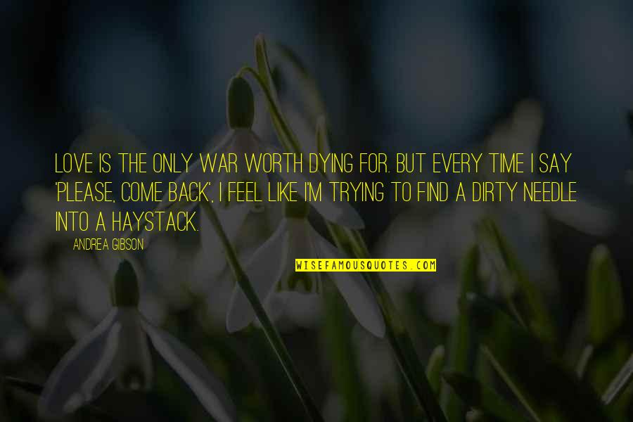 Trying For Love Quotes By Andrea Gibson: Love is the only war worth dying for.
