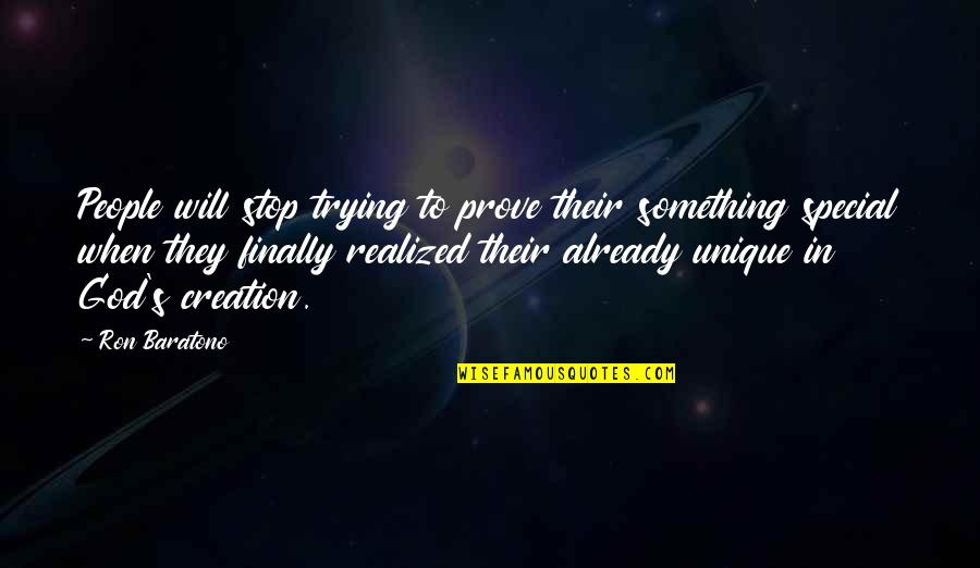 Trying Something Quotes By Ron Baratono: People will stop trying to prove their something