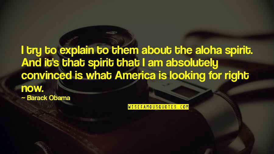 Trying To Explain Quotes By Barack Obama: I try to explain to them about the