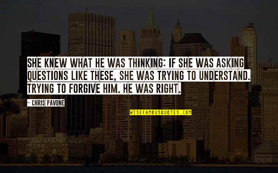 Trying To Forgive Quotes By Chris Pavone: She knew what he was thinking: if she