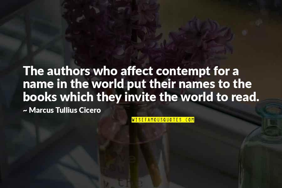 Trying To Get Someone Back Quotes By Marcus Tullius Cicero: The authors who affect contempt for a name