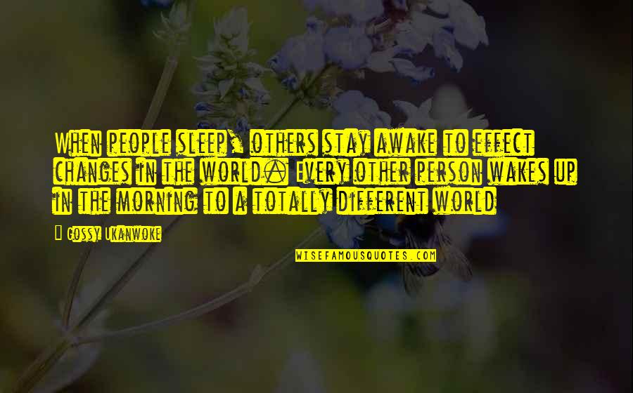 Trying To Get Your Man Back Quotes By Gossy Ukanwoke: When people sleep, others stay awake to effect