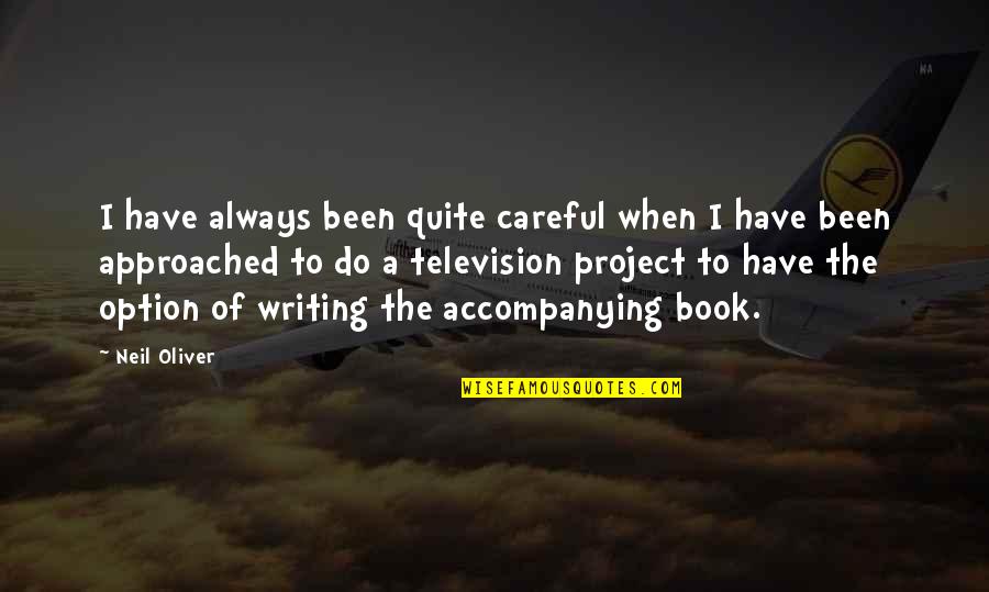 Trying To Hold Onto Love Quotes By Neil Oliver: I have always been quite careful when I