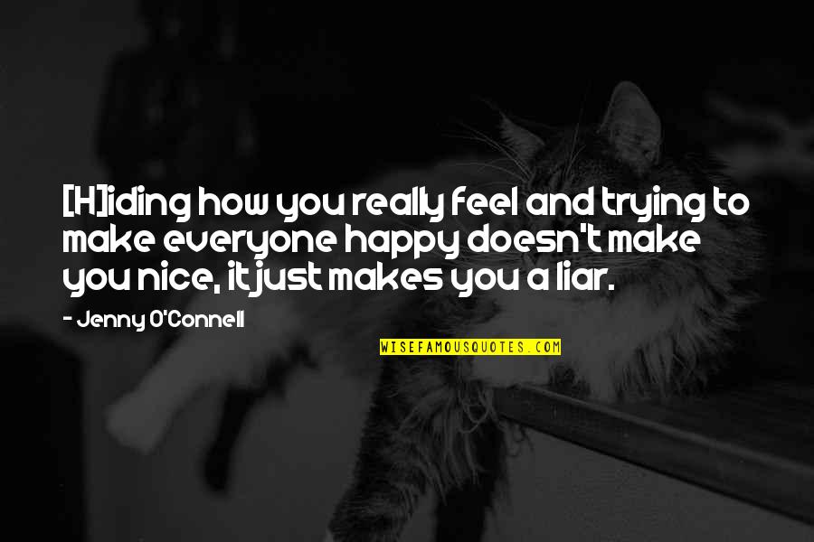 Trying To Make It In Life Quotes By Jenny O'Connell: [H]iding how you really feel and trying to