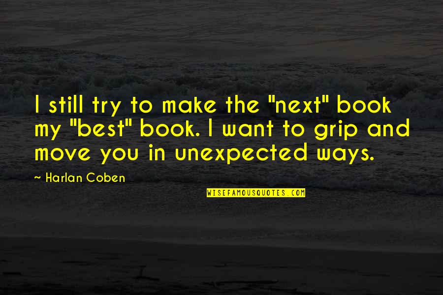 Trying To Move On Quotes By Harlan Coben: I still try to make the "next" book