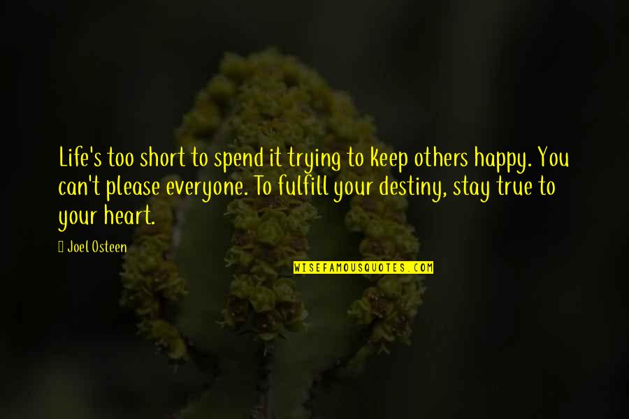 Trying To Please Everyone Quotes By Joel Osteen: Life's too short to spend it trying to Trying To Please Everyone Quotes By Joel Osteen: Life's too short to spend it trying to