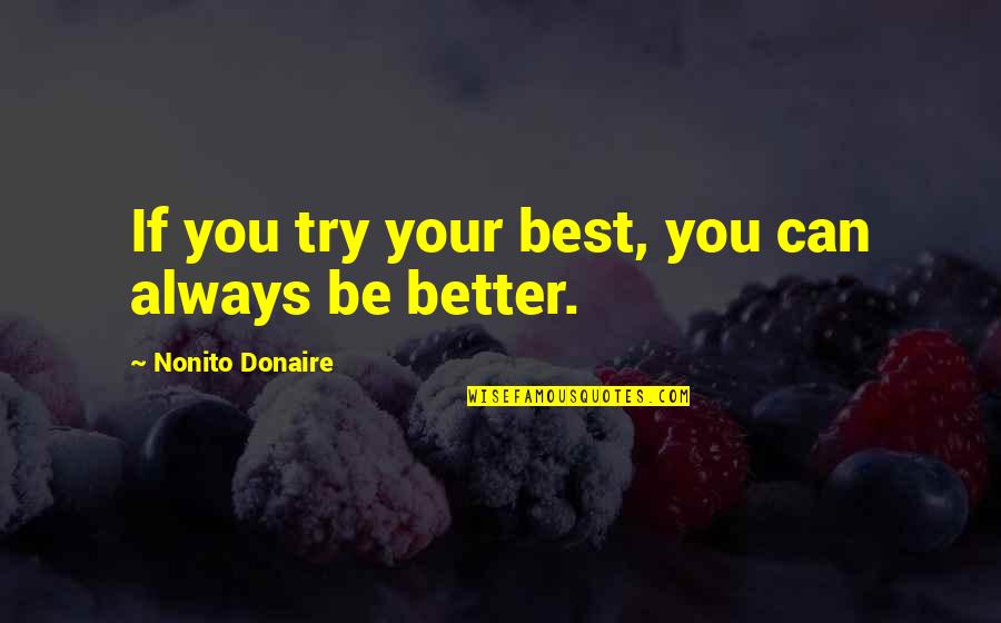 Trying Your Best Quotes By Nonito Donaire: If you try your best, you can always