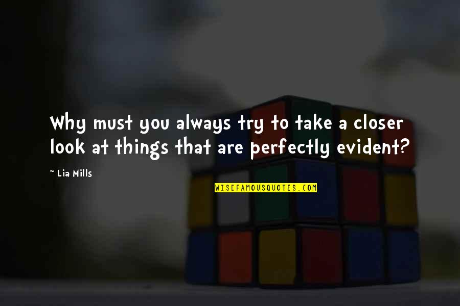 Try'na Quotes By Lia Mills: Why must you always try to take a
